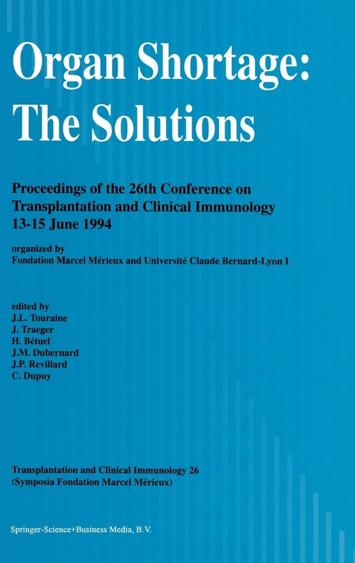 Organ Shortage: The Solutions - Proceedings of the 26th Conference on Transplantation and Clinical Immunology, 13-15 June 1994: v. 26