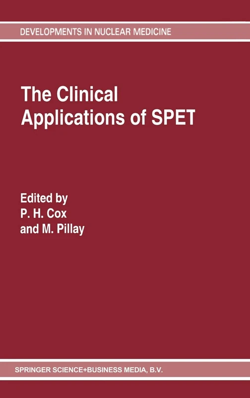 The Clinical Applications of SPET: v. 25 (Developments in Nuclear Medicine)