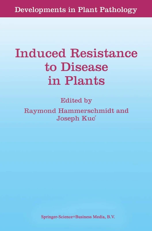 Induced Resistance to Disease in Plants: 4 (Developments in Plant Pathology, 4)