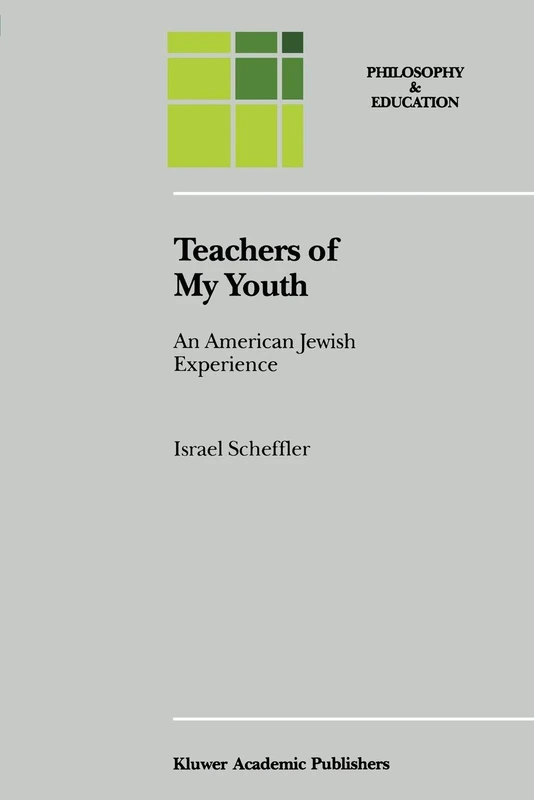 Teachers of My Youth: An American Jewish Experience: 5 (Philosophy and Education, 5)
