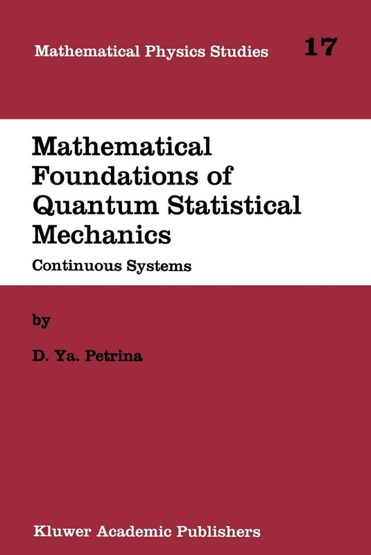Mathematical Foundations of Quantum Statistical Mechanics: Continuous Systems: 17 (Mathematical Physics Studies, 17)