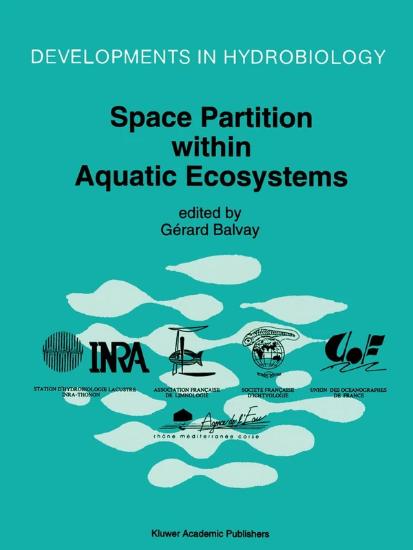 Space Partition within Aquatic Ecosystems: Proceedings of the Second International Congress of Limnology and Oceanography Held in Evian, May 25-28, 1993: No. 104 (Developments in Hydrobiology)