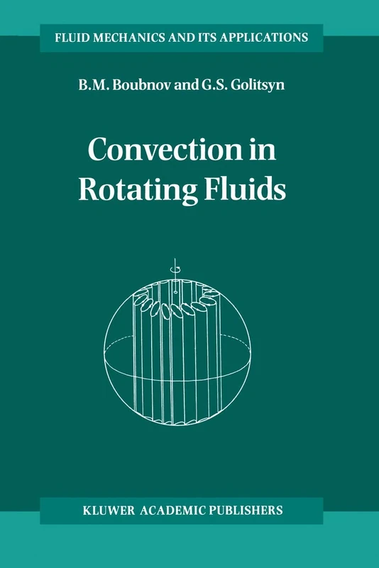 Convection in Rotating Fluids: 29 (Fluid Mechanics and Its Applications, 29)