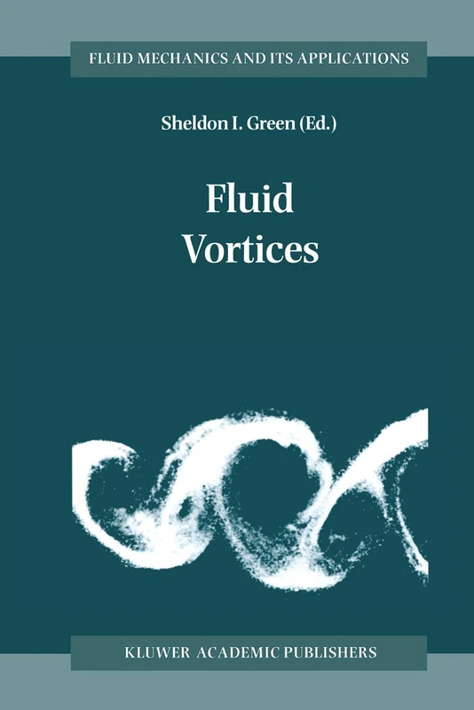 Fluid Vortices: Fluid Mechanics and Its Applications: 30