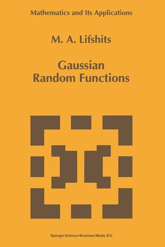 Gaussian Random Functions: 322 (Mathematics and Its Applications, 322)