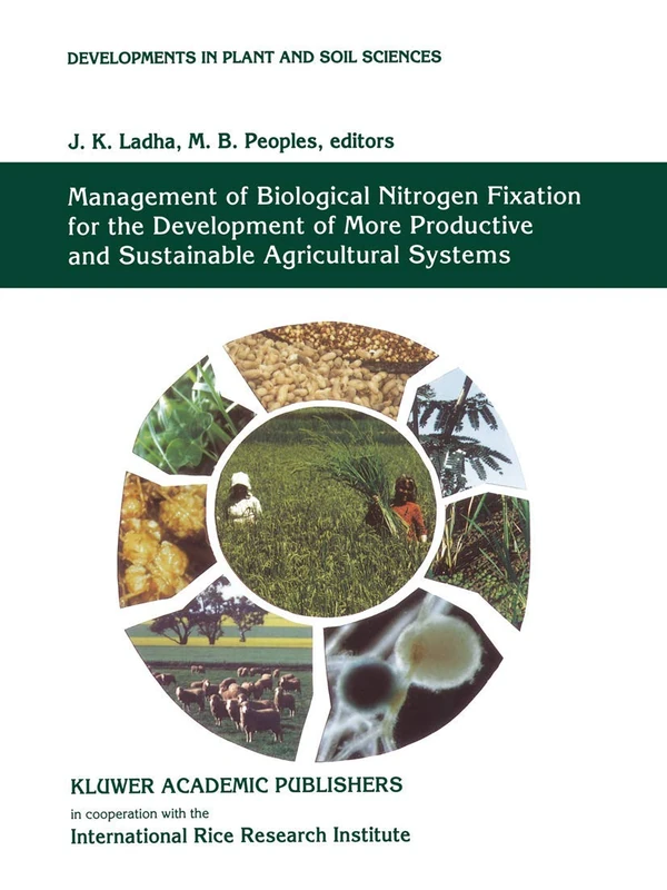 Management of Biological Nitrogen Fixation for the Development of More Productive and Sustainable Agricultural Systems: Extended versions of papers ... (Developments in Plant and Soil Sciences, 65)