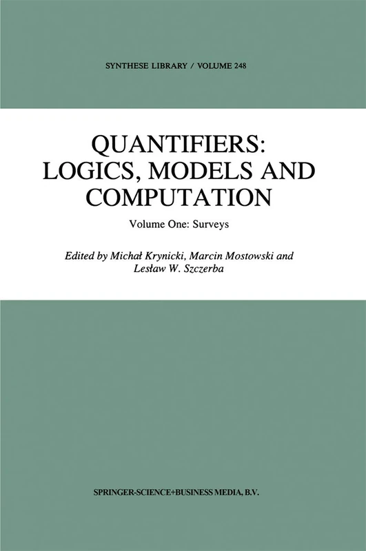 Quantifiers: Logics, Models and Computation: Volume One: Surveys: 248 (Synthese Library, 248)