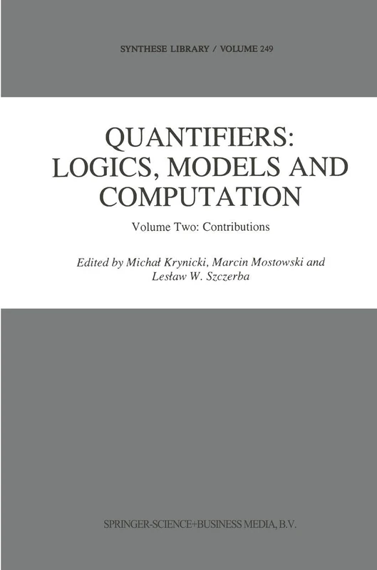 Quantifiers: Logics, Models and Computation: Volume Two: Contributions: 249 (Synthese Library, 249)