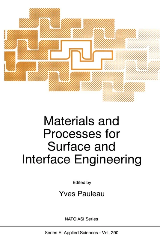 Materials and Processes for Surface and Interface Engineering: 290 (NATO Science Series E:, 290)