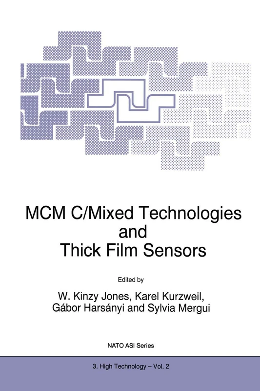 MCM C/Mixed Technologies and Thick Film Sensors: 2 (NATO Science Partnership Subseries: 3, 2)