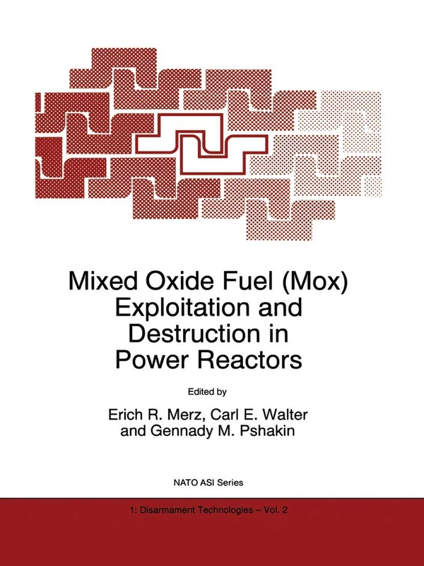 Mixed Oxide Fuel (Mox) Exploitation and Destruction in Power Reactors: 2 (NATO Science Partnership Subseries: 1, 2)