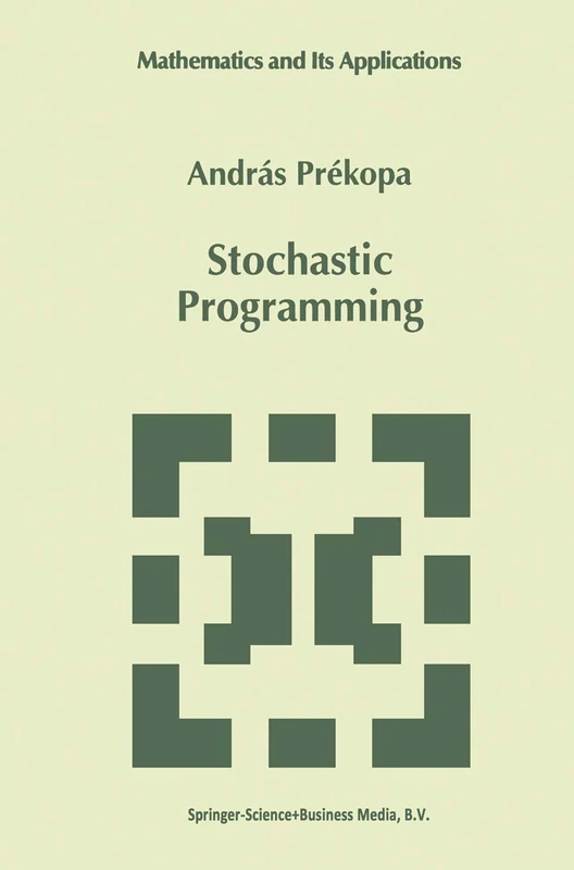 Stochastic Programming: 324 (Mathematics and Its Applications, 324)