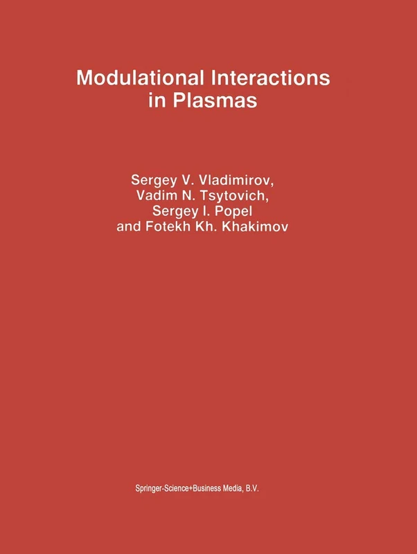 Modulational Interactions in Plasmas: 201 (Astrophysics and Space Science Library, 201)