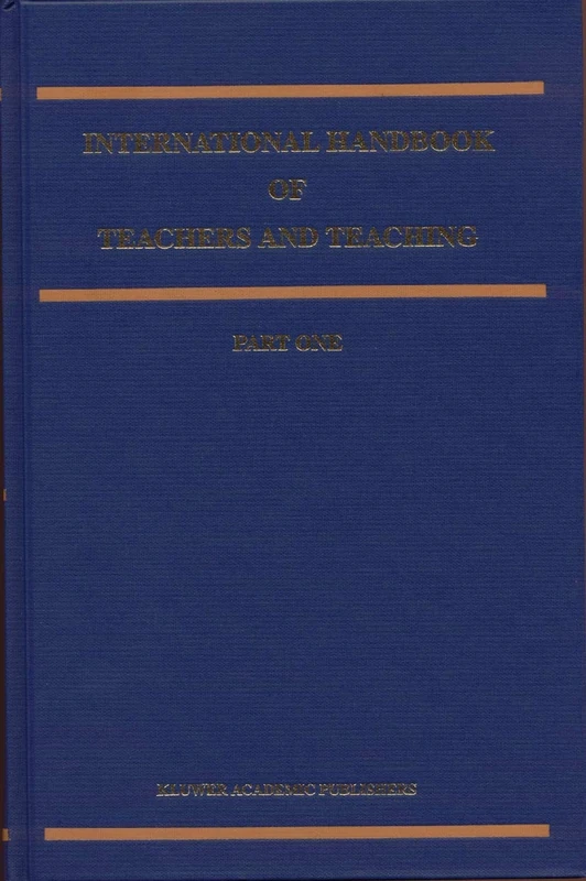 International Handbook of Teachers and Teaching: 3 (Springer International Handbooks of Education, 3)