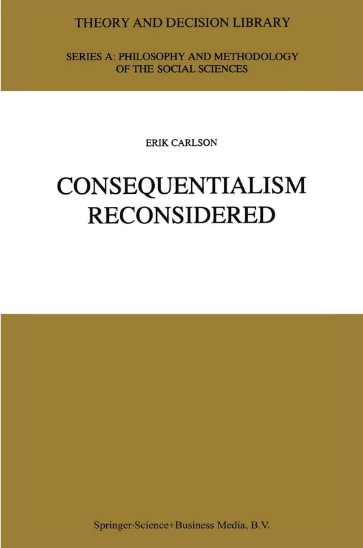 Consequentialism Reconsidered: 20 (Theory and Decision Library A:, 20)