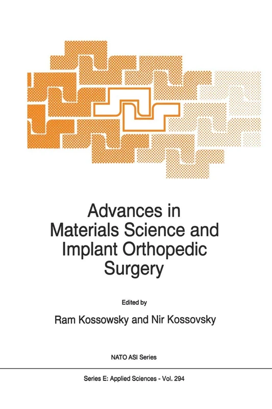 Advances in Materials Science and Implant Orthopedic Surgery: 294 (NATO Science Series E:, 294)