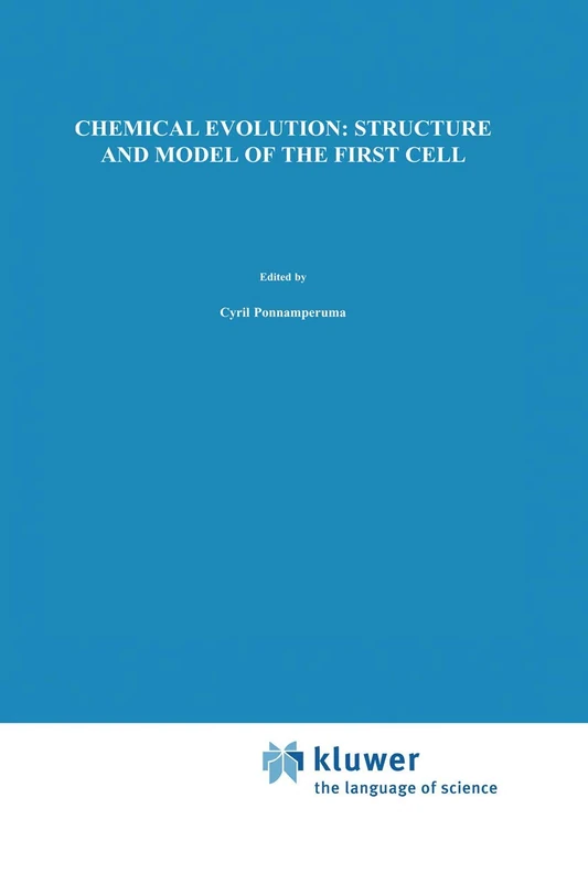 Chemical Evolution: Structure and Model of the First Cell: Conference on the Structure and Model of the First Cell (ICTP) held in Trieste, Italy, 29 August–2 September 1994