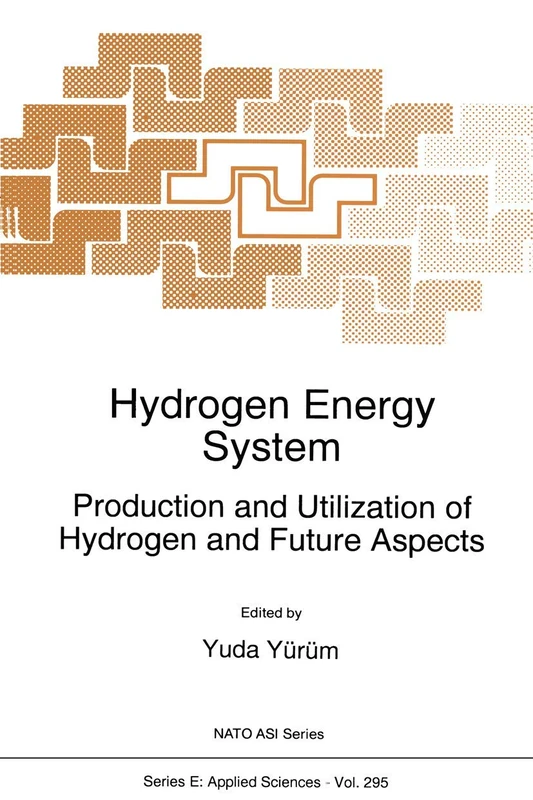 Hydrogen Energy System: Production and Utilization of Hydrogen and Future Aspects: 295 (NATO Science Series E:, 295)