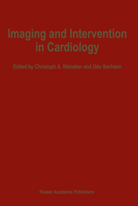 Imaging and Intervention in Cardiology: 173 (Developments in Cardiovascular Medicine, 173)