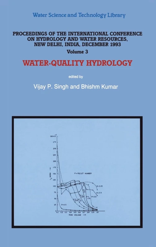 Water-quality Hydrology (v. 3): Surface-Water Hydrologyvolume 1subsurface-Water Hydrologyvolume 2water-Quality Hydrologyvolume 3water Resources ... 4 (Water Science and Technology Library)