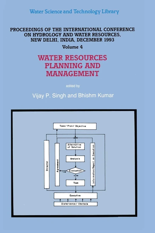 Water Resources Planning and Management: Proceedings of the International Conference on Hydrology and Water Resources, New Delhi, India, December 1993: 16 (Water Science and Technology Library, 16)