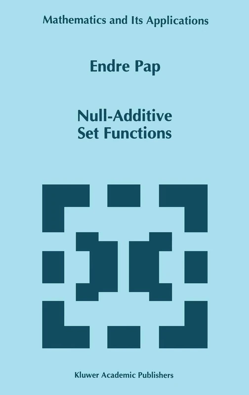 Null-Additive Set Functions: 337 (Mathematics and Its Applications, 337)