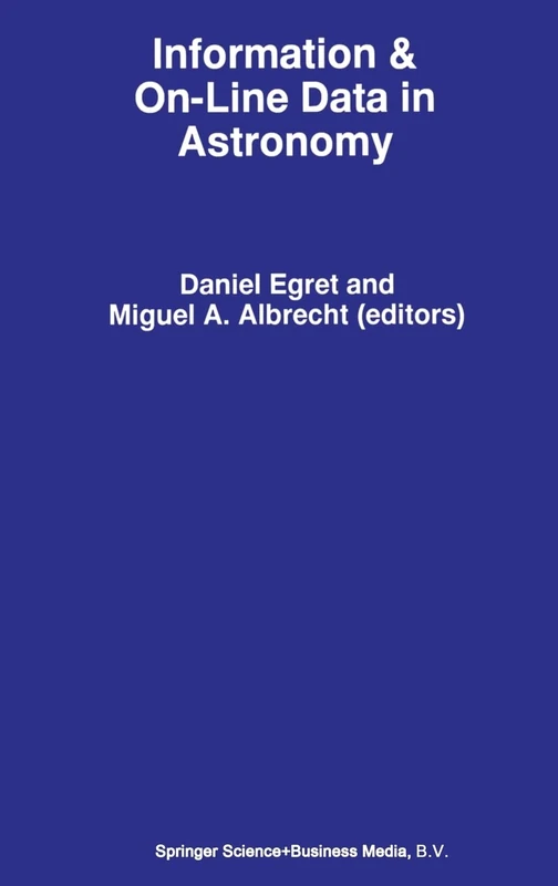 Information and On-Line Data in Astronomy: v. 203 (Astrophysics and Space Science Library)
