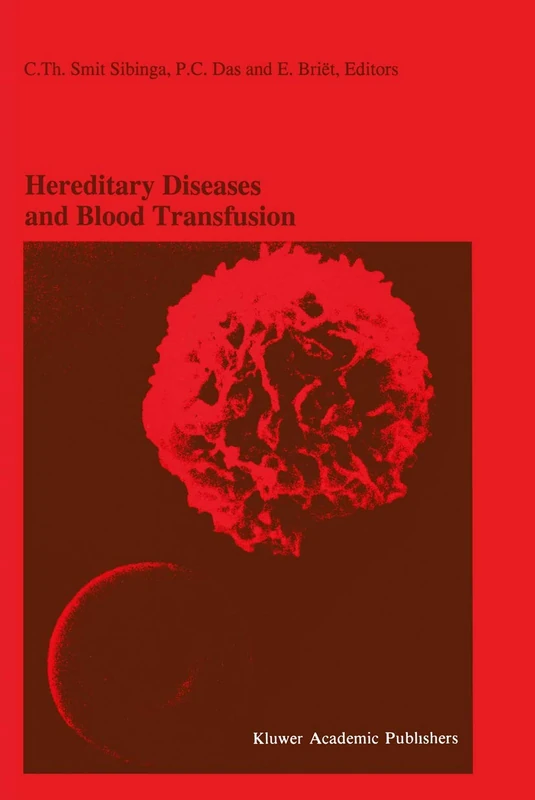 Hereditary Diseases and Blood Transfusion: Proceedings of the Nineteenth International Symposium on Blood Transfusion, Groningen 1994, organized by ... in Hematology and Immunology, 30)