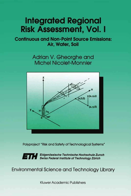 Integrated Regional Risk Assessment, Vol. I: Continuous and Non-Point Source Emissions: Air, Water, Soil: 4 (Environmental Science and Technology Library, 4)