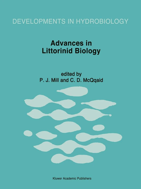 Advances in Littorinid Biology: Proceedings of the Fourth International Symposium on Littorinid Biology, Held in Roscoff, France, 19-25 September 1995: v. 111 (Developments in Hydrobiology)