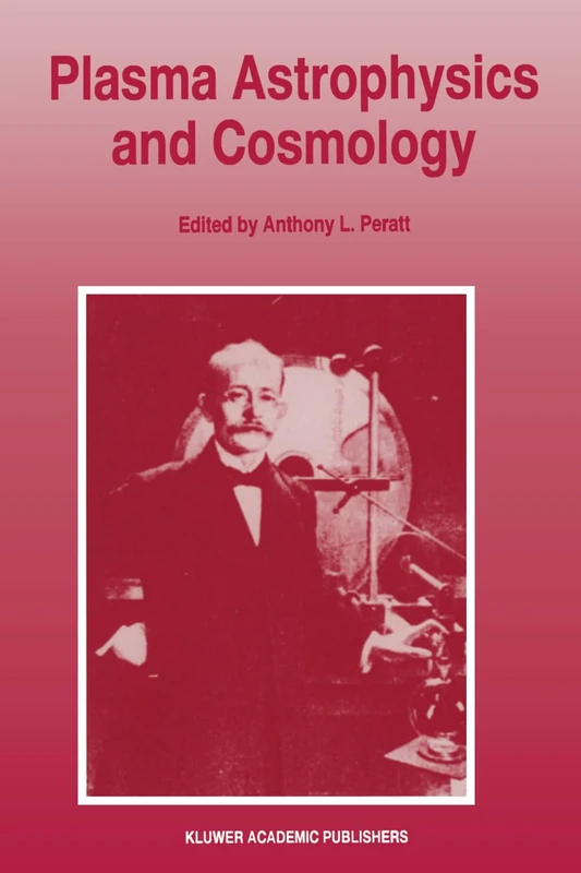 Plasma Astrophysics and Cosmology: Second IEEE International Workshop, Princeton, New Jersey, May 10-12, 1993