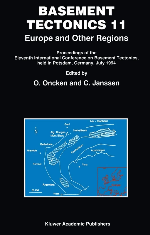 Basement Tectonics 11 Europe and Other Regions: Proceedings of the Eleventh International Conference on Basement Tectonics, held in Potsdam, Germany, July 1994: 5