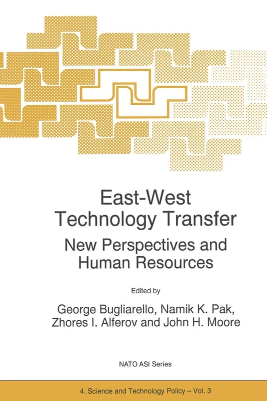 East-West Technology Transfer: New Perspectives and Human Resources: 3 (NATO Science Partnership Subseries: 4, 3)