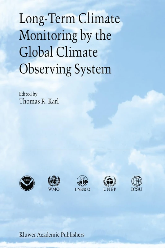 Long-Term Climate Monitoring by the Global Climate Observing System: International Meeting of Experts, Asheville, North Carolina, U.S.A., January 9-11, 1995
