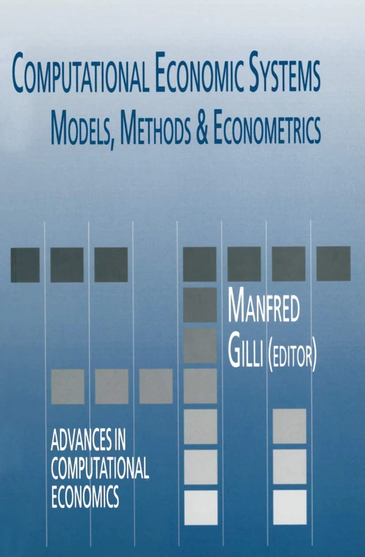 Computational Economic Systems: Models, Methods & Econometrics: 5 (Advances in Computational Economics, 5)