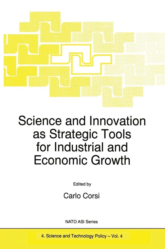 Science and Innovation as Strategic Tools for Industrial and Economic Growth: 4 (NATO Science Partnership Subseries: 4, 4)