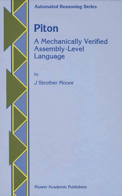 Piton: A Mechanically Verified Assembly-Level Language: 3 (Automated Reasoning Series, 3) - Image 1