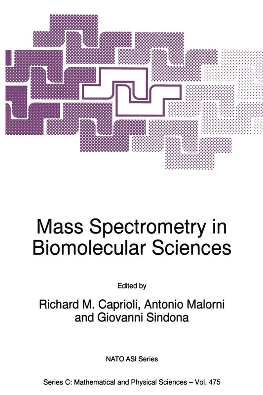 Mass Spectrometry in Biomolecular Sciences: 475 (Nato Science Series C:, 475)