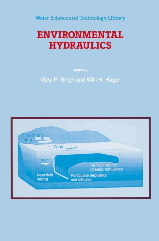 Environmental Hydraulics: 19 (Water Science and Technology Library, 19)