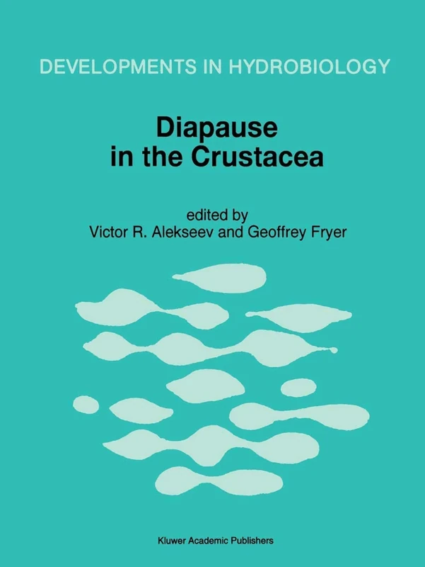 Diapause in the Crustacea: A compilation of refereed papers from the International Symposium, held in St. Petersburg, Russia, September 12–17, 1994: 114 (Developments in Hydrobiology, 114)