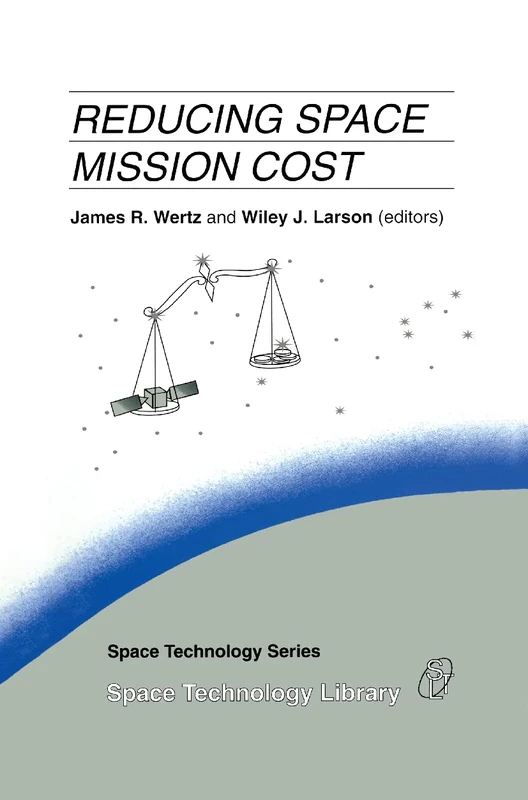 Reducing Space Mission Cost: 6 (Space Technology Library, 6)