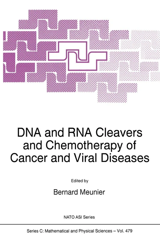 DNA and RNA Cleavers and Chemotherapy of Cancer and Viral Diseases: 479 (Nato Science Series C:, 479)