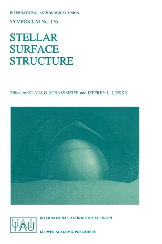 Stellar Surface Structure: 176 (International Astronomical Union Symposia, 176)