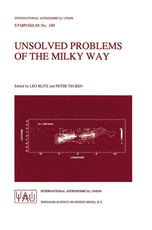 Unsolved Problems of the Milky Way: 169 (International Astronomical Union Symposia, 169)