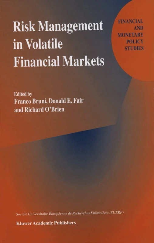 Risk Management in Volatile Financial Markets: 32 (Financial and Monetary Policy Studies, 32)