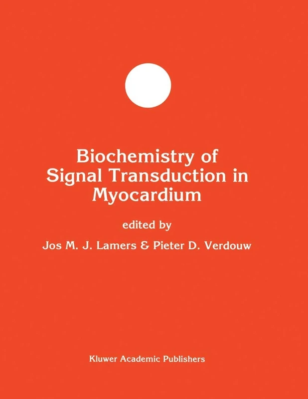 Biochemistry of Signal Transduction in Myocardium: 17 (Developments in Molecular and Cellular Biochemistry, 17)