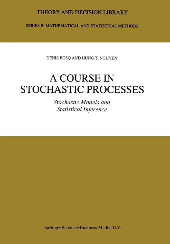 A Course in Stochastic Processes: Stochastic Models and Statistical Inference: 34 (Theory and Decision Library B, 34)