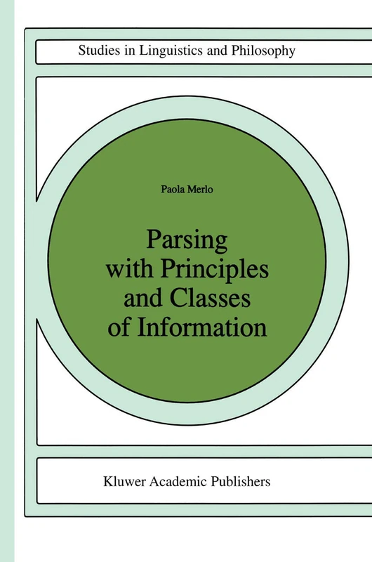 Parsing with Principles and Classes of Information: 63 (Studies in Linguistics and Philosophy)