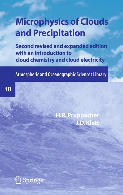 Microphysics of Clouds and Precipitation: 18 (Atmospheric and Oceanographic Sciences Library, 18)