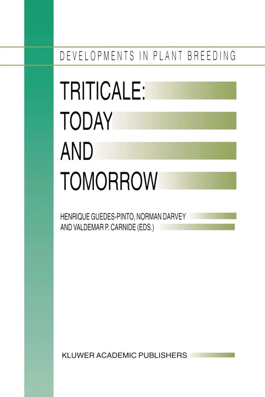 Triticale: Today and Tomorrow: 5 (Developments in Plant Breeding, 5)
